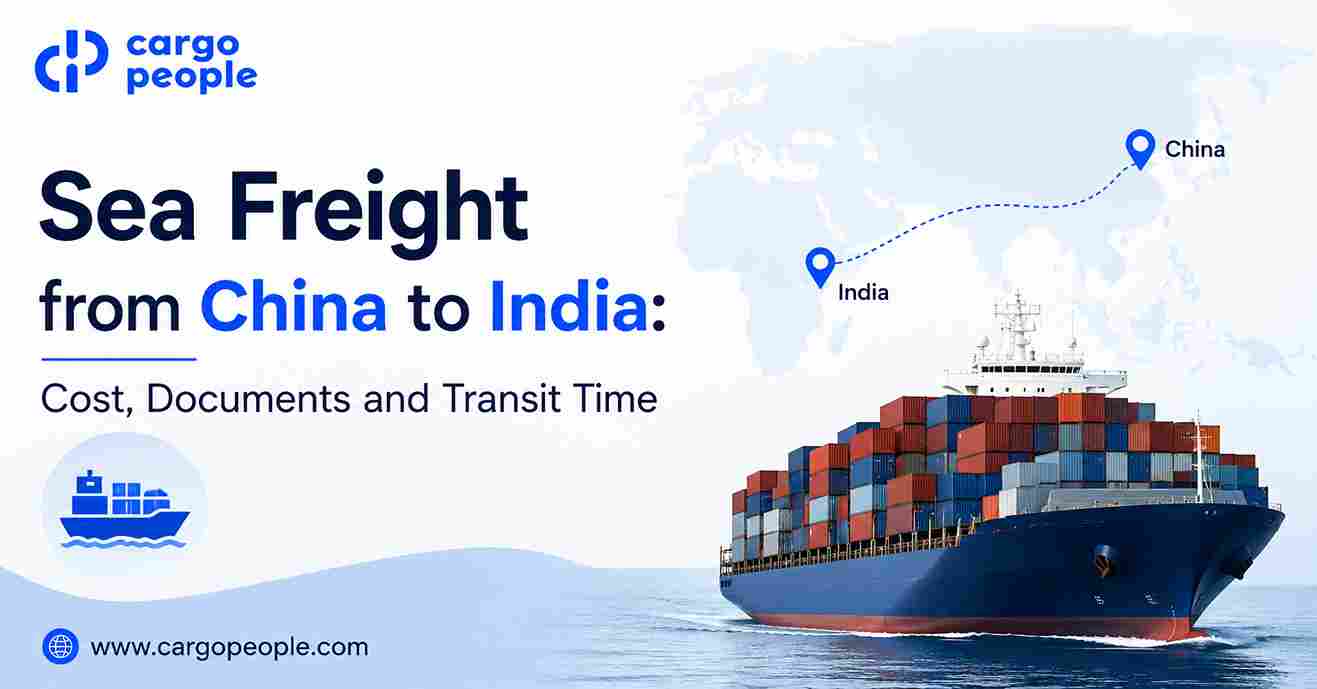 Sea Freight from China to India: Cost, Documents and Transit Time