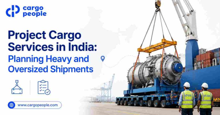 Project Cargo Services in India: Planning Heavy and Oversized Shipments