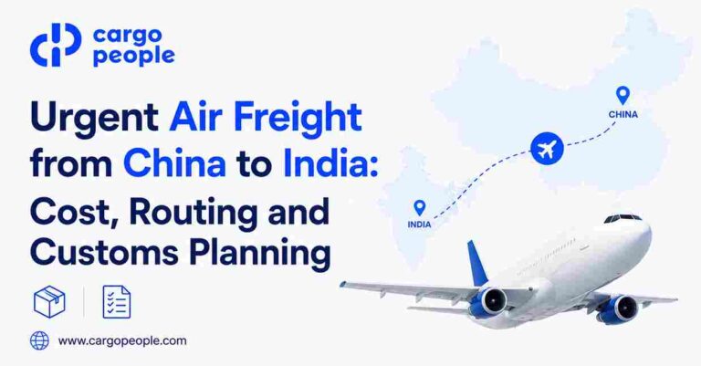 Urgent Air Freight from China to India: Cost, Routing and Customs Planning