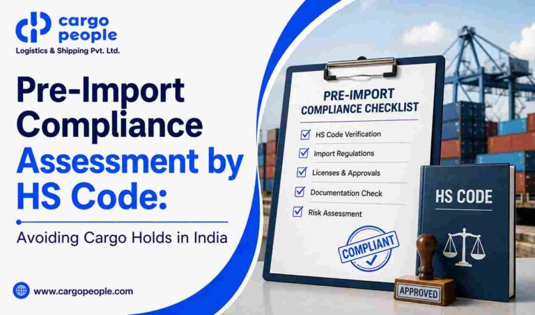 Pre-Import Compliance Assessment by HS Code: Avoiding Cargo Holds in India