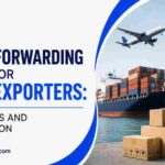 Freight Forwarding Services for Indian Exporters: Rates, Routes and Documentation