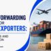 Freight Forwarding Services for Indian Exporters: Rates, Routes and Documentation