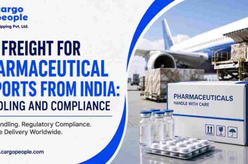 Air Freight for Pharmaceutical Exports from India: Handling and Compliance
