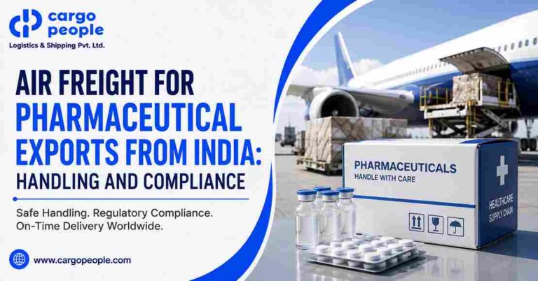 Air Freight for Pharmaceutical Exports from India: Handling and Compliance