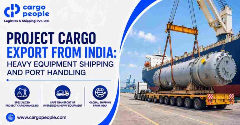 Project Cargo Export from India: Heavy Equipment Shipping and Port Handling