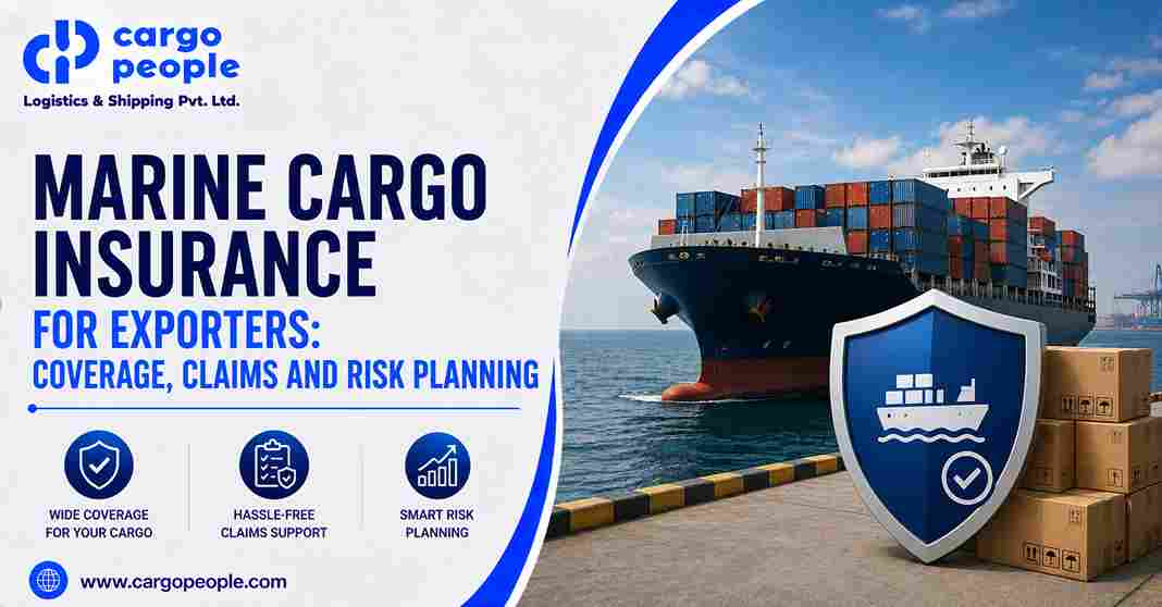 Marine Cargo Insurance for Exporters: Coverage, Claims and Risk Planning