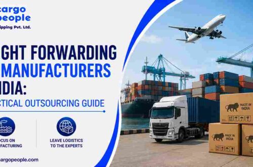 Freight Forwarding for Manufacturers in India: A Practical Outsourcing Guide