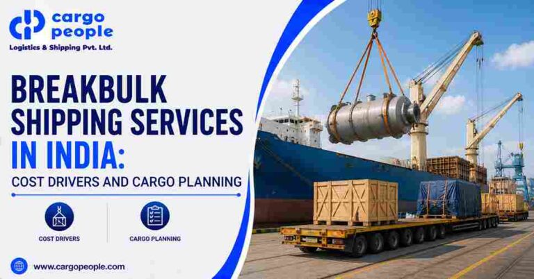 Breakbulk Shipping Services in India: Cost Drivers and Cargo Planning