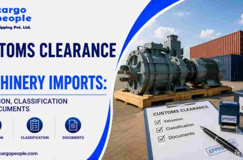 Customs Clearance for Machinery Imports: Valuation, Classification and Documents