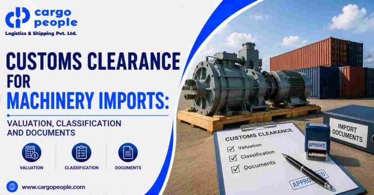 Customs Clearance for Machinery Imports: Valuation, Classification and Documents