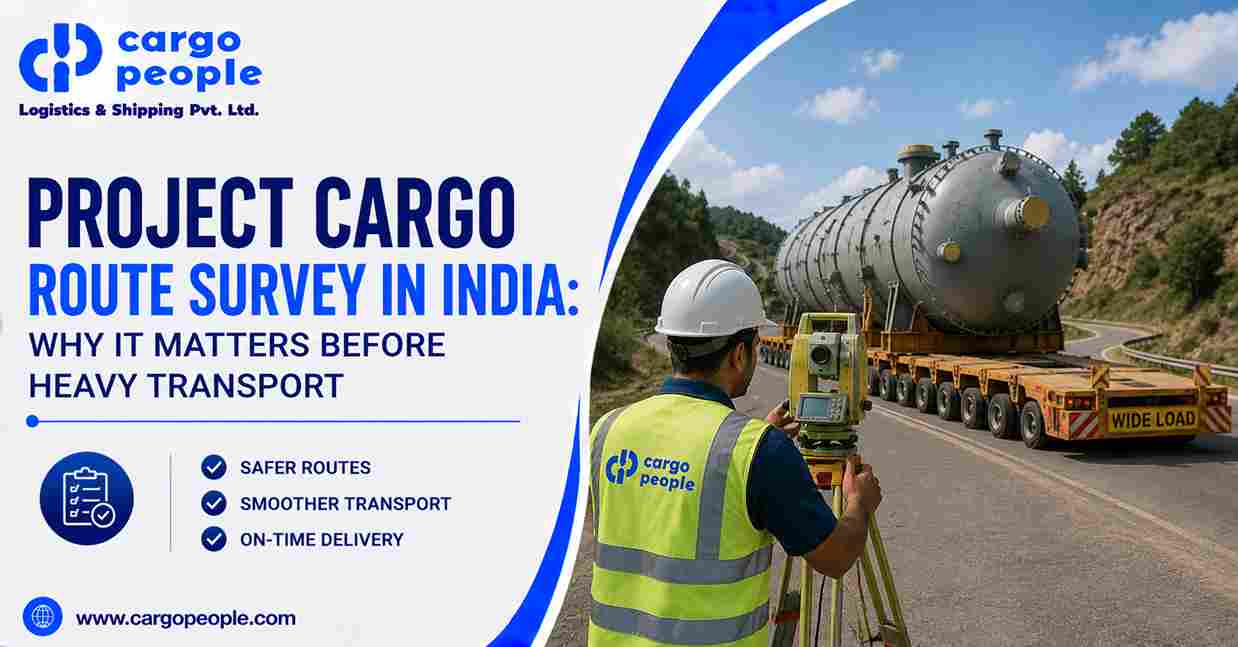 Project Cargo Route Survey in India: Why It Matters Before Heavy Transport