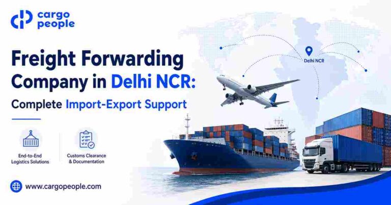 Freight Forwarding Company in Delhi NCR: Complete Import-Export Support