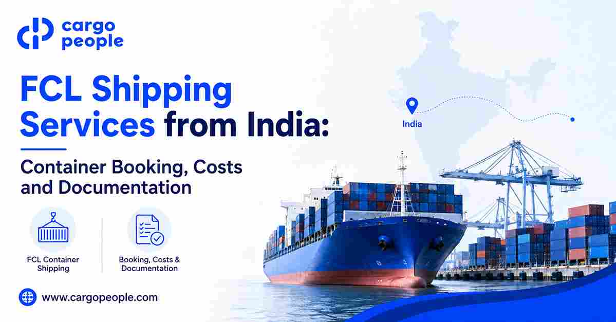 FCL Shipping Services from India: Container Booking, Costs and Documentation