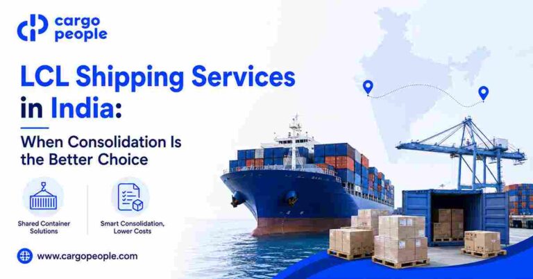 LCL Shipping Services in India: When Consolidation Is the Better Choice