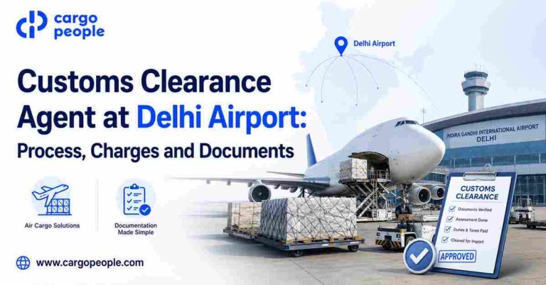 Customs Clearance Agent at Delhi Airport: Process, Charges and Documents
