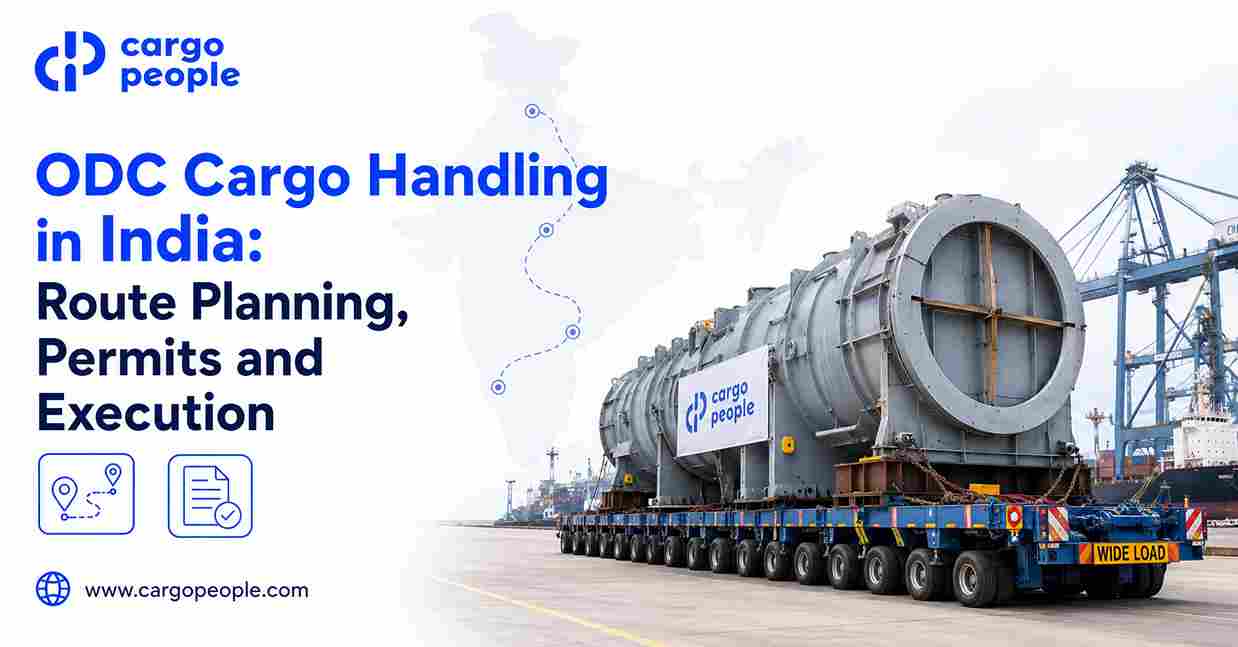 ODC Cargo Handling in India: Route Planning, Permits and Execution