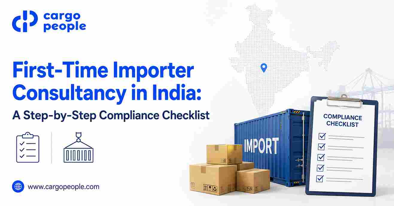 First-Time Importer Consultancy in India: A Step-by-Step Compliance Checklist