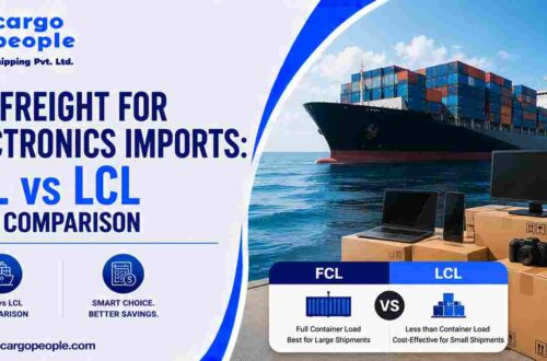 Sea Freight for Electronics Imports: FCL vs LCL Cost Comparison