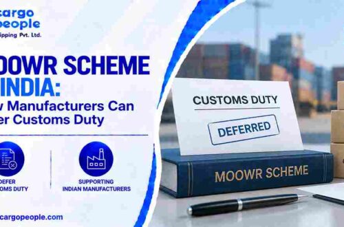 MOOWR Scheme in India: How Manufacturers Can Defer Customs Duty