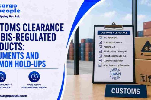 Customs Clearance for BIS-Regulated Products: Documents and Common Hold-Ups