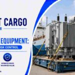 Project Cargo for High-Value Electrical Equipment: Planning and Risk Control