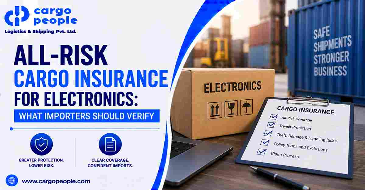 All-Risk Cargo Insurance for Electronics: What Importers Should Verify