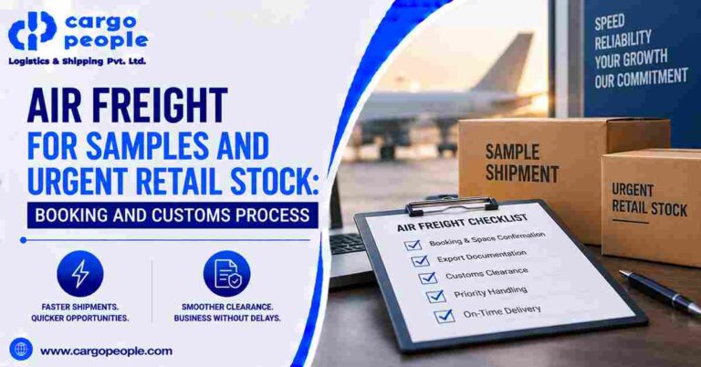 Air Freight for Samples and Urgent Retail Stock: Booking and Customs Process