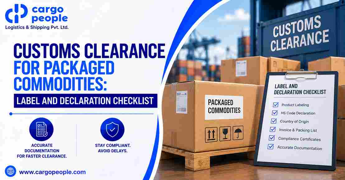Customs Clearance for Packaged Commodities: Label and Declaration Checklist