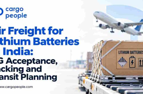 Air Freight for Lithium Batteries in India: DG Acceptance, Packing and Transit Planning