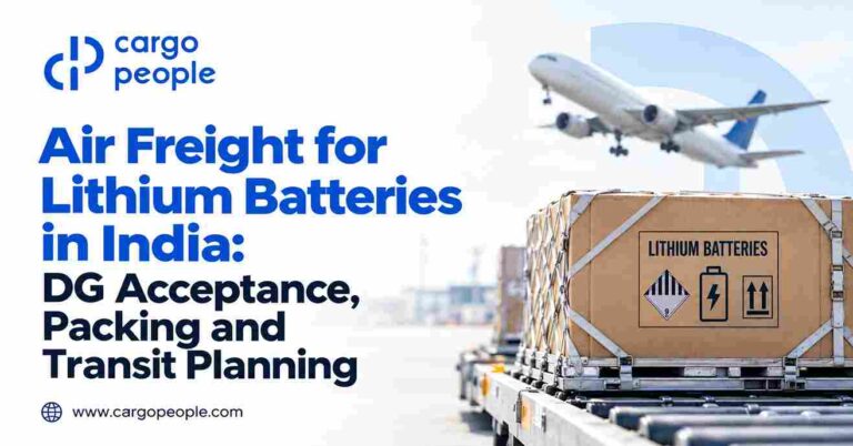 Air Freight for Lithium Batteries in India: DG Acceptance, Packing and Transit Planning