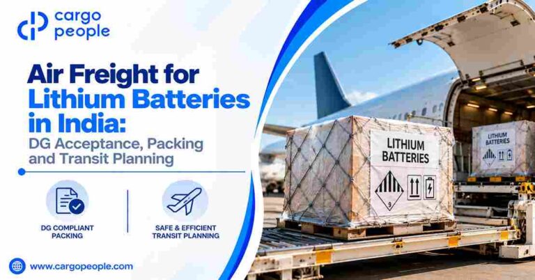 Air Freight for Lithium Batteries in India: DG Acceptance, Packing and Transit Planning