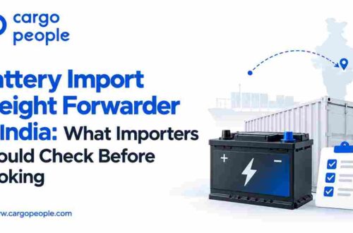 Battery Import Freight Forwarder in India: What Importers Should Check Before Booking
