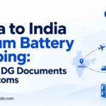 China to India Lithium Battery Shipping: Air, Sea, DG Documents and Customs