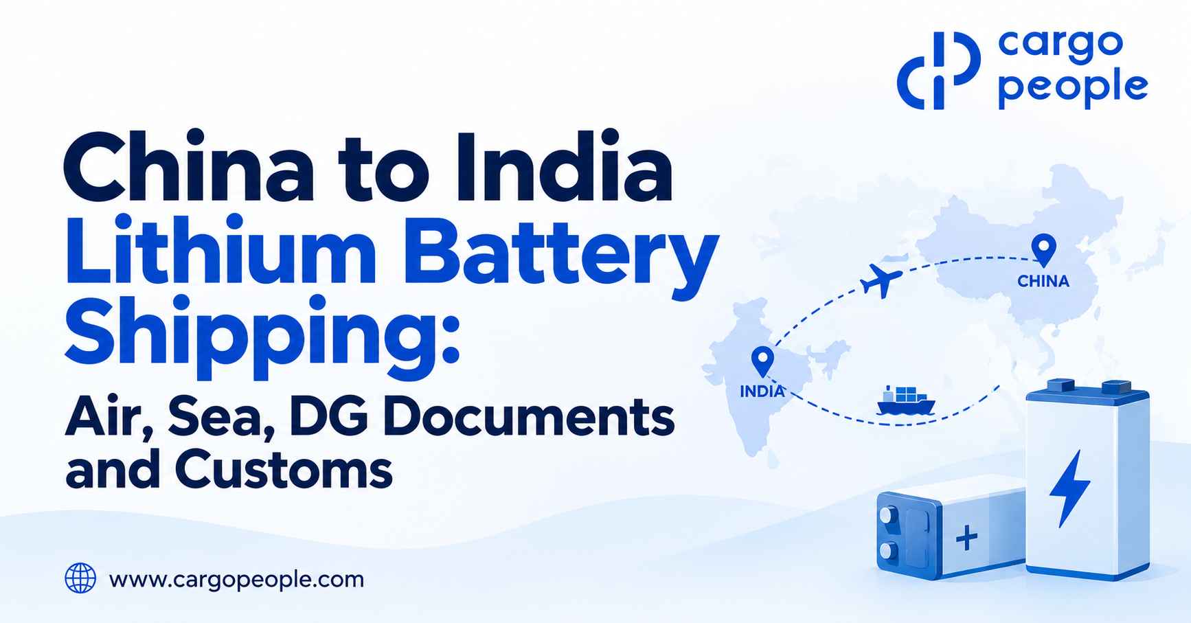 China to India Lithium Battery Shipping: Air, Sea, DG Documents and Customs