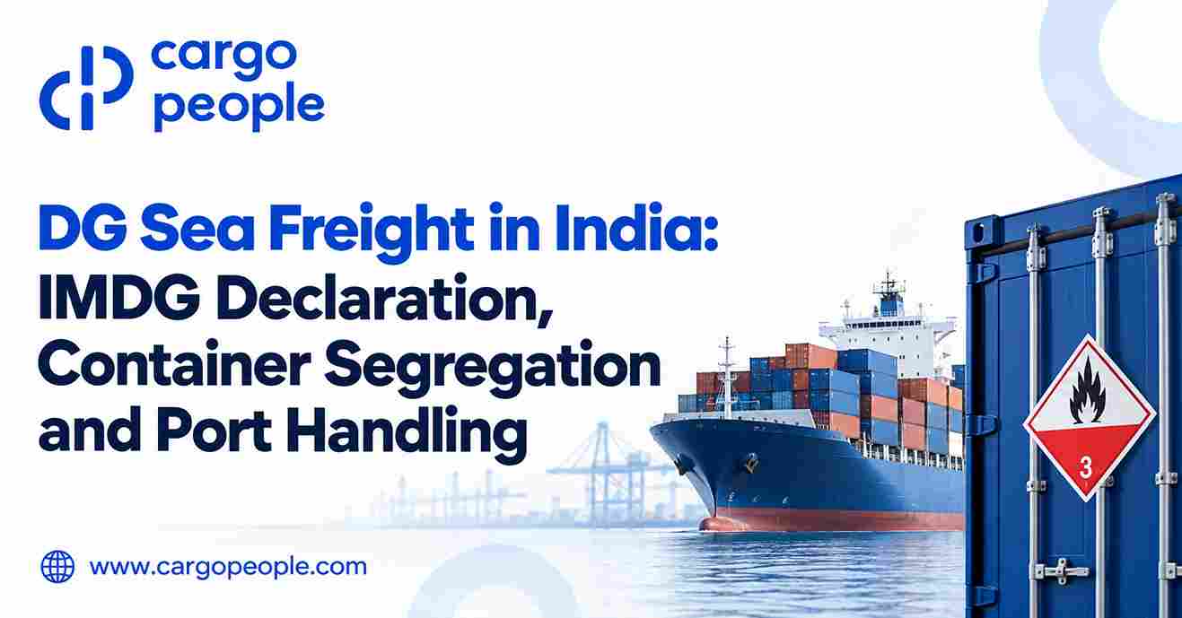 DG Sea Freight in India: IMDG Declaration, Container Segregation and Port Handling