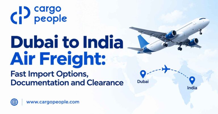Dubai to India Air Freight: Fast Import Options, Documentation and Clearance