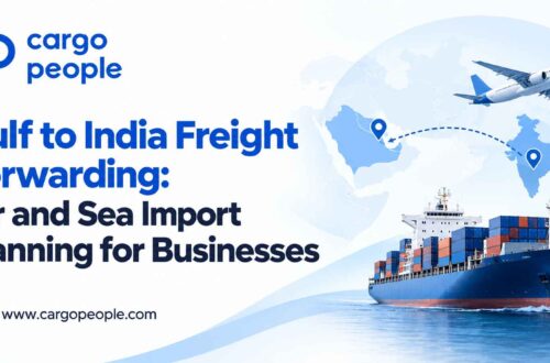 Gulf to India Freight Forwarding: Air and Sea Import Planning for Businesses