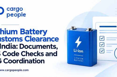 Lithium Battery Customs Clearance in India: Documents, HS Code Checks and DG Coordination