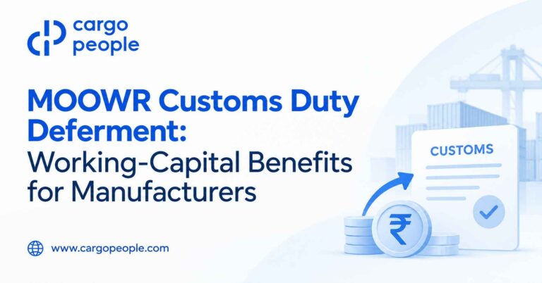 MOOWR Customs Duty Deferment: Working-Capital Benefits for Manufacturers