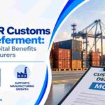 MOOWR Customs Duty Deferment: Working-Capital Benefits for Manufacturers