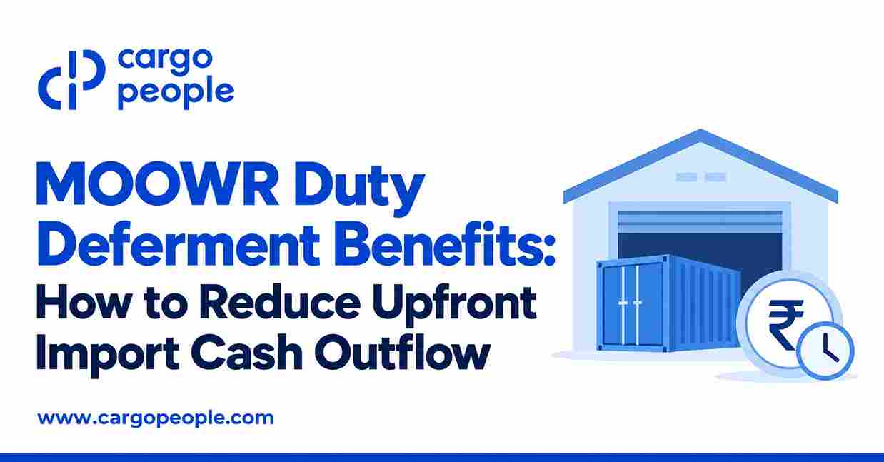 MOOWR Duty Deferment Benefits: How to Reduce Upfront Import Cash Outflow