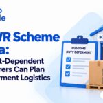 MOOWR Scheme in India: How Import-Dependent Manufacturers Can Plan Duty-Deferment Logistics