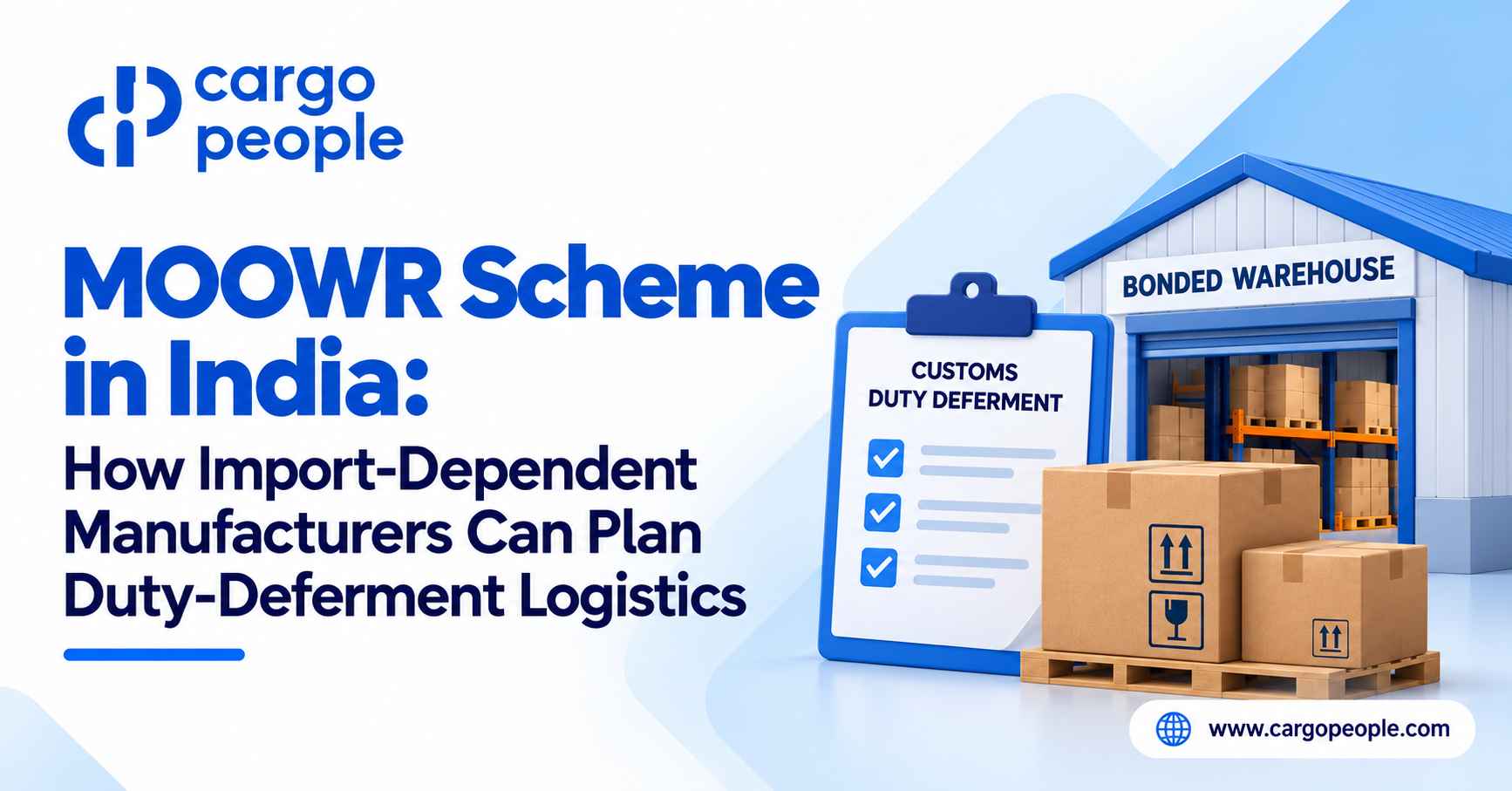MOOWR Scheme in India: How Import-Dependent Manufacturers Can Plan Duty-Deferment Logistics