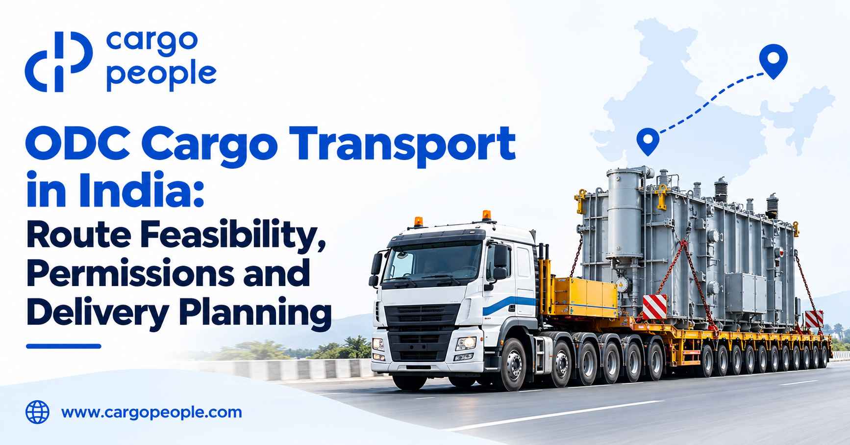 ODC Cargo Transport in India: Route Feasibility, Permissions and Delivery Planning