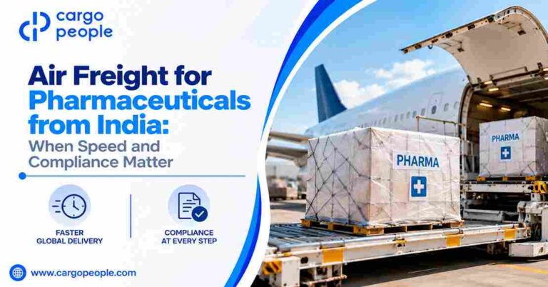 Air Freight for Pharmaceuticals from India: When Speed and Compliance Matter